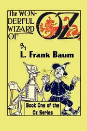 The Wonderful Wizard of Oz, Baum L. Frank