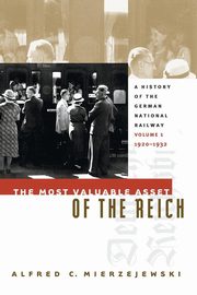 The Most Valuable Asset of the Reich, Mierzejewski Alfred C.