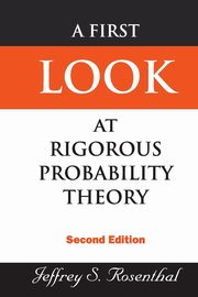 FIRST LOOK AT RIGOROUS PROB..(2ND ED), JEFFREY S ROSENTHAL