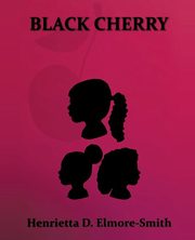 Black Cherry, Elmore-Smith Henrietta D.