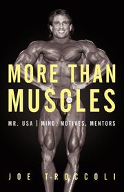 More Than Muscles, Troccoli Joseph