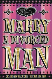 ksiazka tytu: How to Marry a Divorced Man autor: Fram Leslie