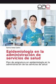 Epidemiologa en la administracin de servicios de salud, Vedia Castro Karina