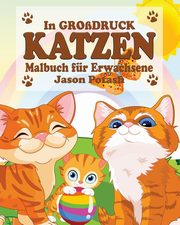 Katzen Malbuch fr Erwachsene ( In Grodruck ), Potash Jason