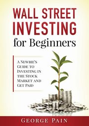 Wall Street Investing for Beginners, Pain George