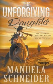 The Unforgiving Daughter, Schneider Manuela