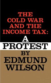 The Cold War and the Income Tax, Wilson Edmund