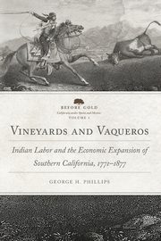 Vineyards and Vaqueros, Phillips George  H.