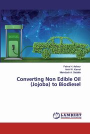 Converting Non Edible Oil (Jojoba) to Biodiesel, Ashour Fatma H.