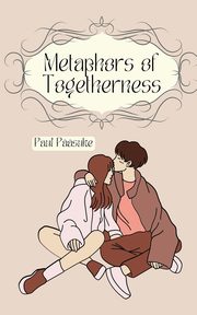 Metaphors of Togetherness, Psuke Paul