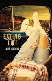Eating Life, Beth Burnett