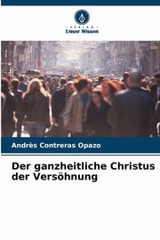 Der ganzheitliche Christus der Vershnung, Contreras Opazo Andres