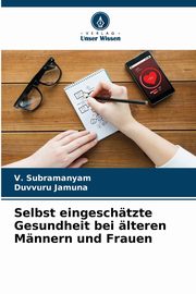 Selbst eingeschtzte Gesundheit bei lteren Mnnern und Frauen, Subramanyam V.