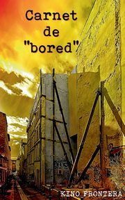 Carnet de Bored, Frontera Kino