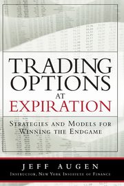 Trading Options at Expiration, AUGEN JEFF