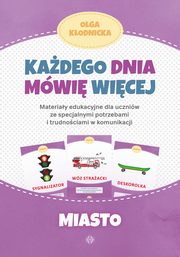 ksiazka tytu: Kadego dnia mwi wicej Miasto autor: Kodnicka Olga