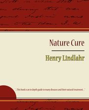Nature Cure - Henry Lindlahr, Henry Lindlahr Lindlahr