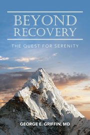 Beyond Recovery, Griffin MD George E.