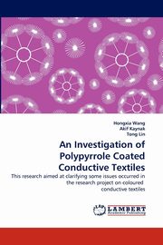 An Investigation of Polypyrrole Coated Conductive Textiles, Wang Hongxia