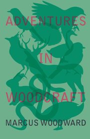 Adventures in Woodcraft, Woodward Marcus