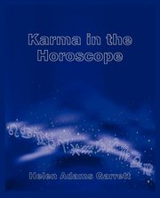 Karma in the Horoscope, Garrett Helen Adams