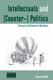 Intellectuals and (Counter-) Politics, Smith Gavin