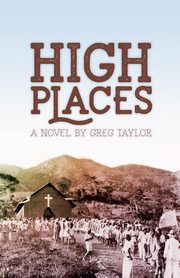 High Places, Taylor Greg R.