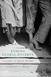 Ending Global Poverty, Smith Stephen C.
