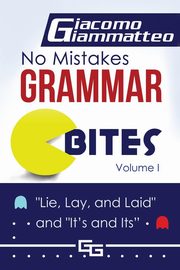 No Mistakes Grammar Bites, Volume I, Giammatteo Giacomo