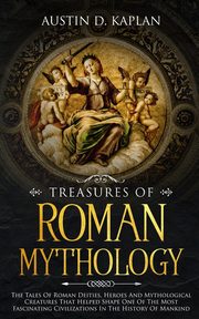 Treasures Of Roman Mythology, Kaplan Austin D.