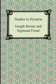 Studies in Hysteria, Freud Sigmund
