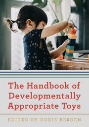 The Handbook of Developmentally Appropriate Toys, 