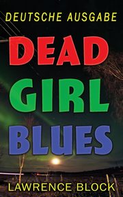 Dead Girl Blues - Deutsche Ausgabe, Block Lawrence