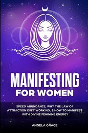 Manifesting For Women, Grace Angela