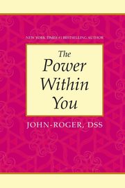 The Power Within You, John-Roger