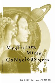 Mysticism, Mind, Consciousness, Forman Robert K. C.