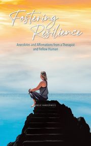 Fostering Resilience, Vanderwees Angie