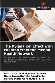 The Pygmalion Effect with children from the Mental Health Network, Ferreira Dbora Maria Gonalves