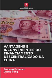VANTAGENS E INCONVENIENTES DO FINANCIAMENTO DESCENTRALIZADO NA CHINA, Paraman Pradeep