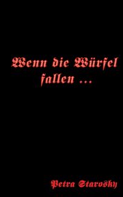 Wenn die Wrfel fallen ..., Starosky Petra