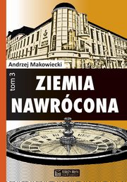 Ziemia nawrcona Tom 3, Makowiecki Andrzej