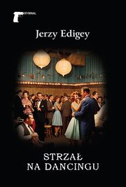 Strza na dancingu, Edigey Jerzy