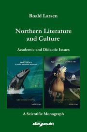 Northern Literature and Culture. Academic and Didactic Issues, Larsen Roald