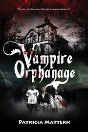 Vampire Orphanage, Mattern Patricia