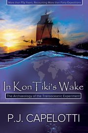 In Kon-Tiki's Wake, Capelotti Pete J.