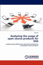 Analyzing the usage of open source products for SOA, Ali Sajid