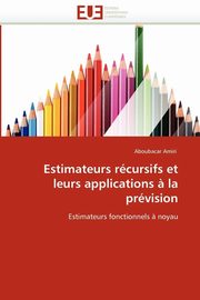 Estimateurs  rcursifs et leurs applications ? la prvision, AMIRI-A