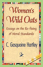 Women's Wild Oats, Hartley C. Gasquoine