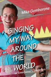 SINGING MY WAY AROUND THE WORLD, Gomborone Mike