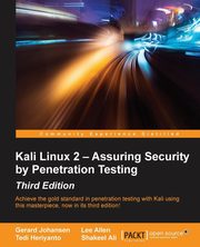 Kali Linux 2 - Assuring Security by Penetration Testing, Third Edition, Johansen Gerard